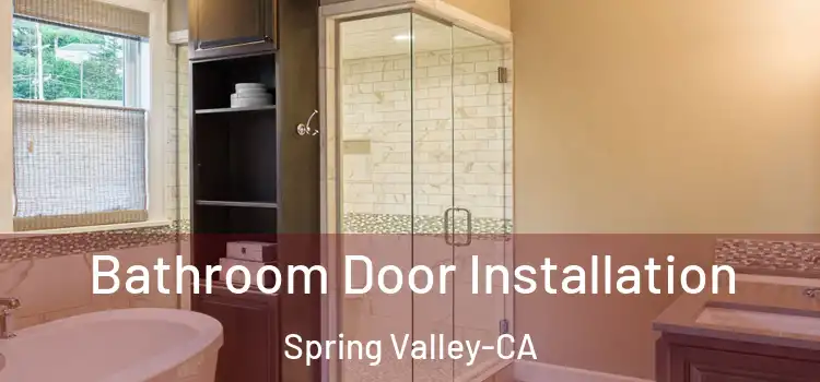  Bathroom Door Installation Spring Valley-CA